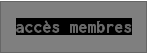 accès membres