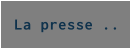 La presse ..