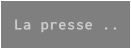 La presse ..