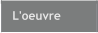 L'oeuvre